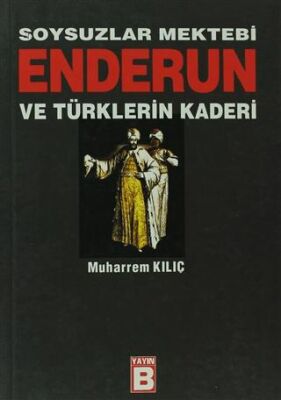 Enderun ve Türklerin Kaderi