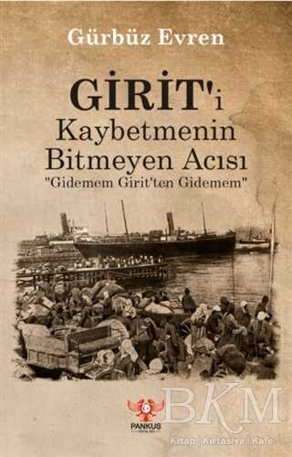 Girit i Kaybetmenin Bitmeyen Acısı