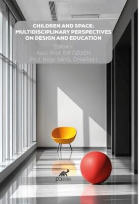 Children And Space Multidisciplinary Perspectives On Design And Education