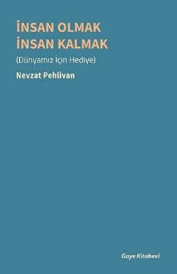İnsan Olmak İnsan Kalmak