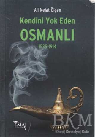 Kendini Yok Eden Osmanlı 1535 1914