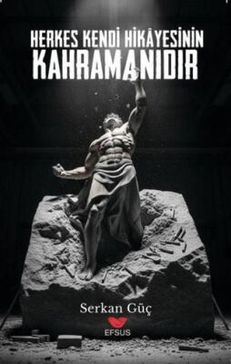 Herkes Kendi Hikayesinin Kahramanıdır