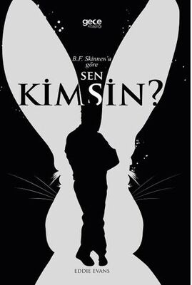 B F Skinner a Göre Sen Kimsin