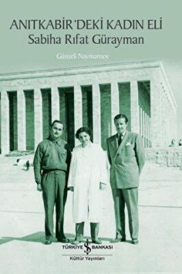 Anıtkabir deki Kadın Eli Sabiha Rıfat Gürayman