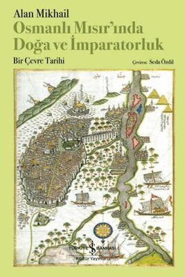 Osmanlı Mısır ında Doğa ve İmparatorluk
