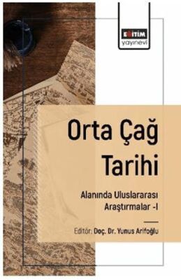 Orta Çağ Tarihi Alanında Uluslararası Araştırmalar I