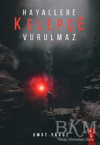Hayallere Kelepçe Vurulmaz