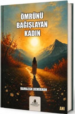 Ömrünü Bağışlayan Kadın
