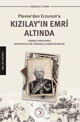Plevne den Erzurum a Kızılay ın Emri Altında