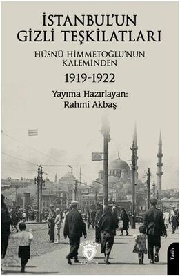 İstanbul un Gizli Teşkilatları 1919 1922