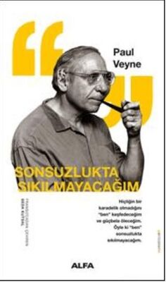 Sonsuzlukta Sıkılmayacağım