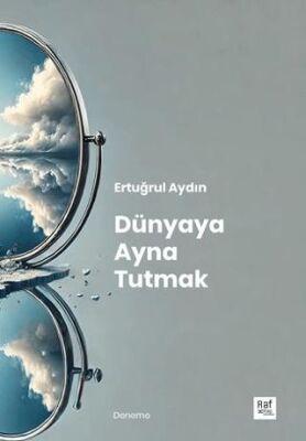 Dünyaya Ayna Tutmak