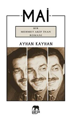 Mai Bir Mehmet Akif İnan Romanı