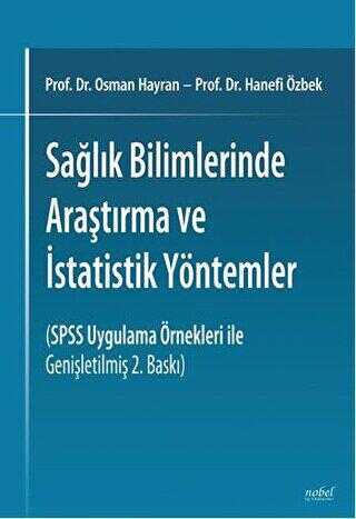 Sağlık Bilimlerinde araştırma ve İstatistik Yöntemleri SPSS Uygulama Örnekleri ile Genişletilmiş 3 Baskı