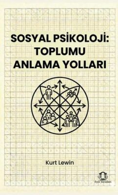Sosyal Psikoloji Toplumu Anlama Yolları