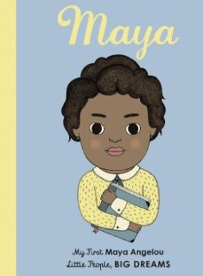 Little People BIG DREAMS Maya Angelou