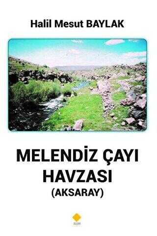 Melendiz Çayı Havzası Aksaray