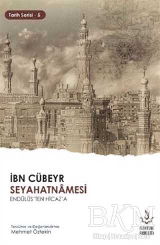 İbn Cübeyr Seyahatnamesi Endülüs ten Hicaz a