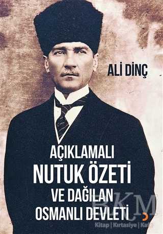 Açıklamalı Nutuk Özeti ve Dağılan Osmanlı Devleti