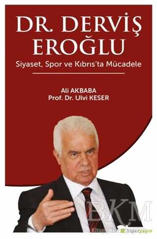 Dr Derviş Eroğlu Siyaset Spor ve Kıbrıs ta Mücadele