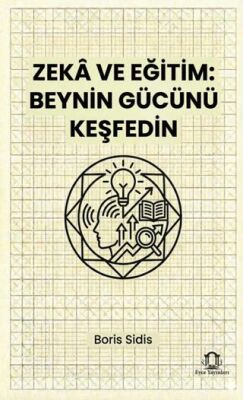 Zeka ve Eğitim Beynin Gücünü Keşfedin