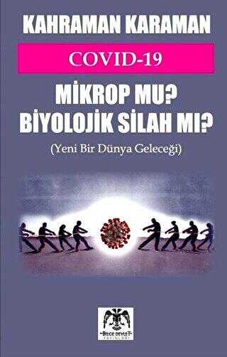 Covid 19 Mikrop mu Biyolojik Silah mı