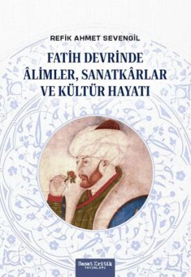 Fatih Devrinde Alimler Sanatkarlar ve Kültür Hayatı