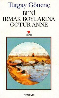 Beni Irmak Boylarına Götür Anne