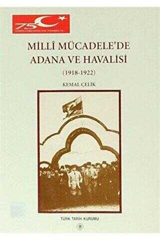 Millî Mücadele de Adana ve Havalisi 1918 1922