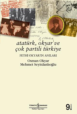 Atatürk Okyar ve Çok Partili Türkiye
