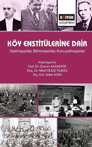 Köy Enstitülerine Dair Yazılmayanlar Bilinmeyenler Konuşulmayanlar