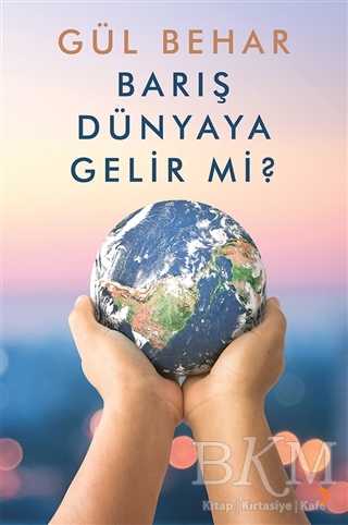 Barış Dünyaya Gelir Mi