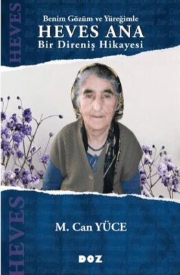 Benim Gözüm ve Yüreğimle Heves Ana