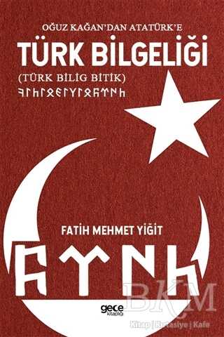 Oğuz Kağan dan Atatürk e Türk Bilgeliği