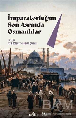 İmparatorluğun Son Asrında Osmanlılar