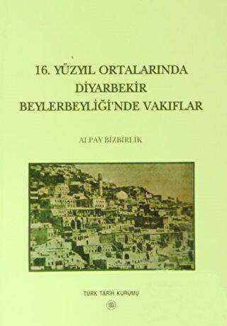 16 Yüzyıl Ortalarında Diyarbakır Beylerbeyliği nde Vakıflar