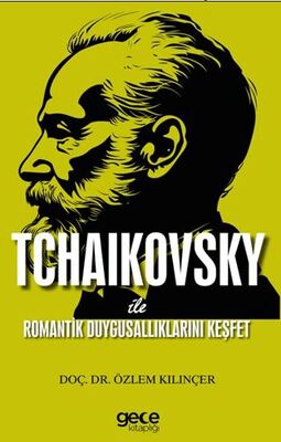 Tchaıkovsky ile Romantik Duygusallıklarını Keşfet