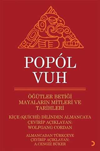 Popol Vuh Öğütler Betiği Mayaların Mitleri ve Tarihleri