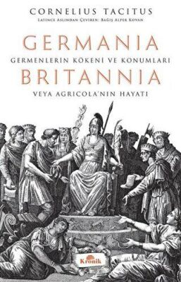 Germania Britannia Germenlerin Kökeni ve Konumları veya Agricola nın Hayatı