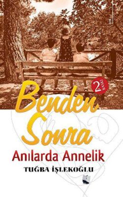 Benden Sonra Anılarda Annelik