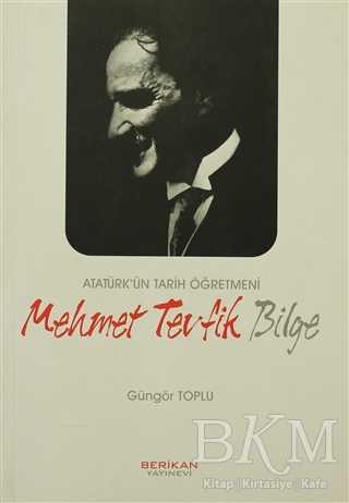 Atatürk ün Tarih Öğretmeni Mehmet Tevfik Bilge