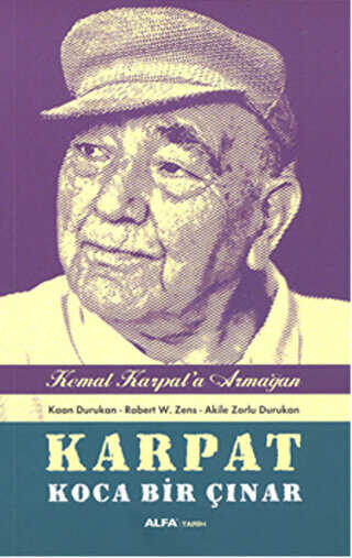 Karpat Koca Bir Çınar Kemal Karpat a Hediye