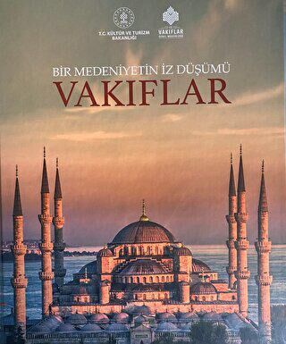 Bir Medeniyetin İzdüşümü Vakıflar
