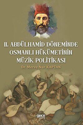 Il Abdulhamit Döneminde Osmanlı Hükümetinin Müzik Politikası