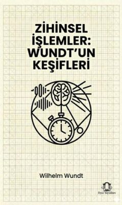 Zihinsel İşlemler Wundt un Keşifleri