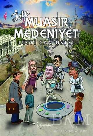 İşte Muasır Medeniyet