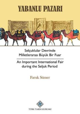 Yabanlu Pazarı Selçuklular Devrinde Milletlerarası Büyük Bir Fuar