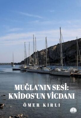 Muğla nın Sesi Knidos un Vicdanı