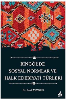 Bingöl de Sosyal Normlar ve Halk Edebiyatı Türleri