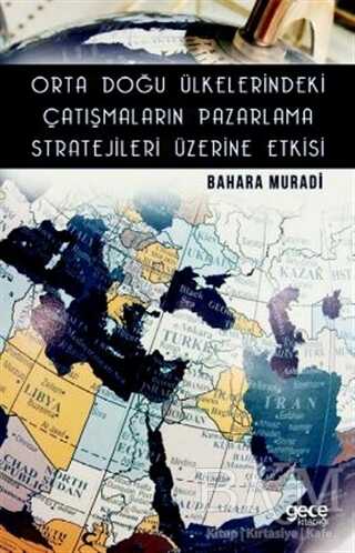 Orta Doğu Ülkelerindeki Çatışmaların Pazarlama Stratejileri Üzerine Etkisi